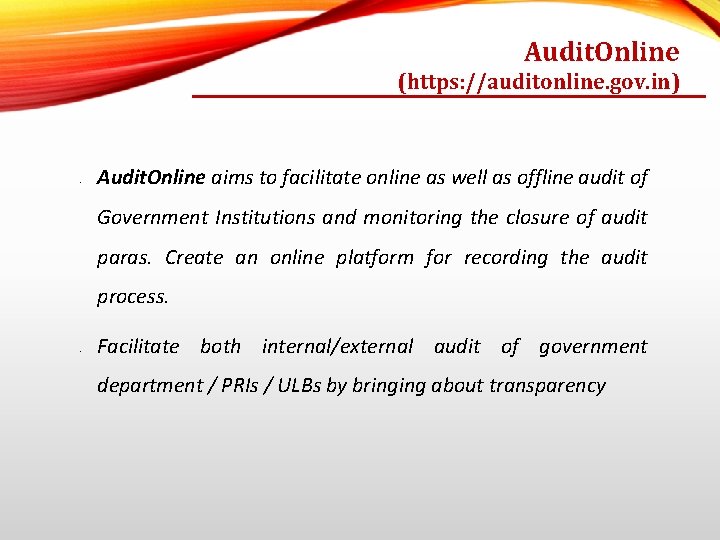 Audit. Online (https: //auditonline. gov. in) • Audit. Online aims to facilitate online as