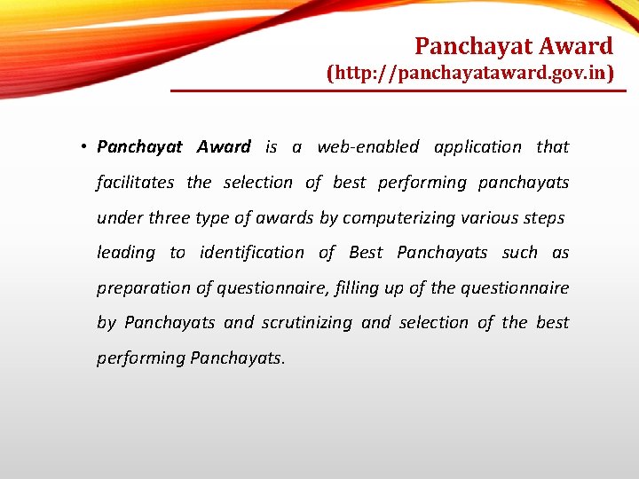 Panchayat Award (http: //panchayataward. gov. in) • Panchayat Award is a web-enabled application that
