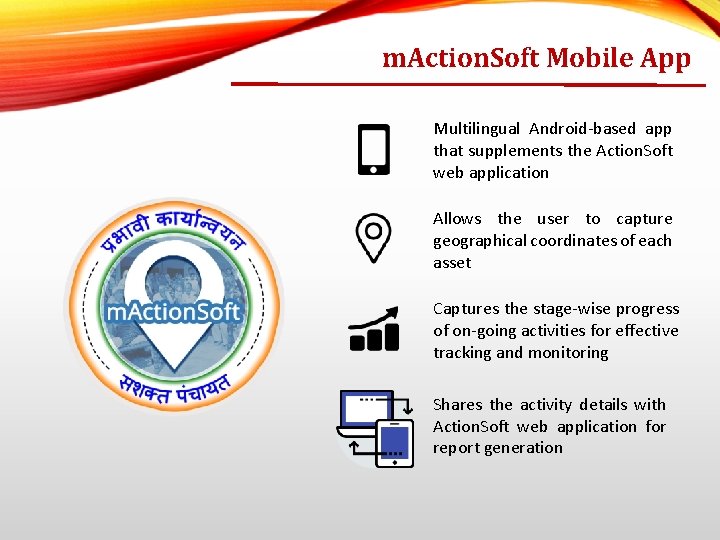 m. Action. Soft Mobile App Multilingual Android-based app that supplements the Action. Soft web