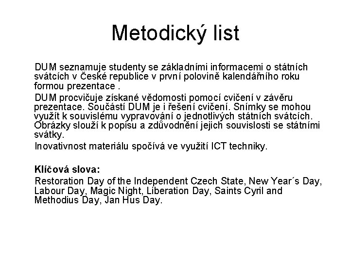 Metodický list DUM seznamuje studenty se základními informacemi o státních svátcích v České republice