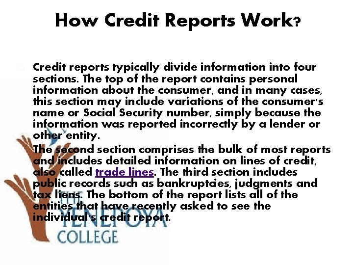 How Credit Reports Work? � � Credit reports typically divide information into four sections.