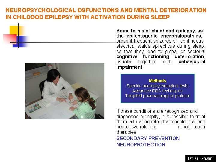 NEUROPSYCHOLOGICAL DSFUNCTIONS AND MENTAL DETERIORATION IN CHILDOOD EPILEPSY WITH ACTIVATION DURING SLEEP Some forms
