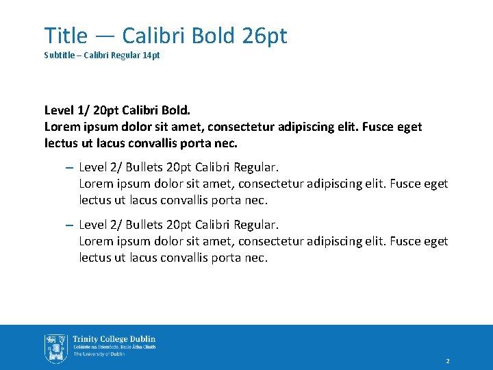 Title — Calibri Bold 26 pt Subtitle – Calibri Regular 14 pt Level 1/