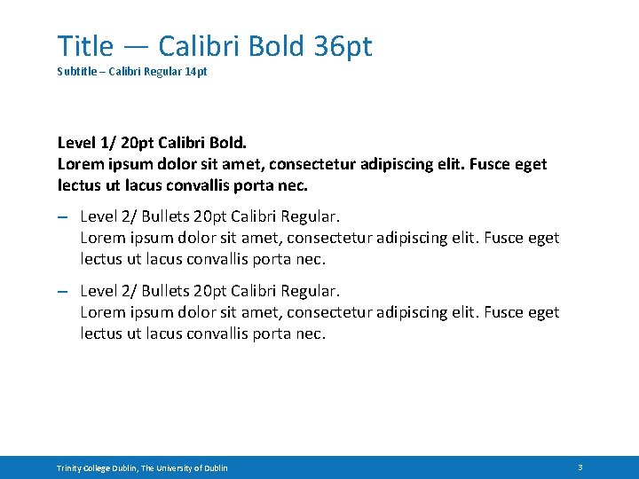 Title — Calibri Bold 36 pt Subtitle – Calibri Regular 14 pt Level 1/