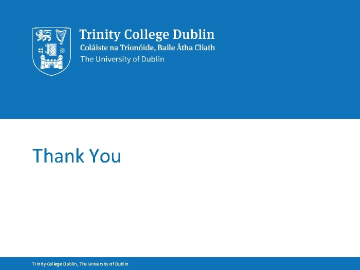 Thank You Trinity College Dublin, The University of Dublin 