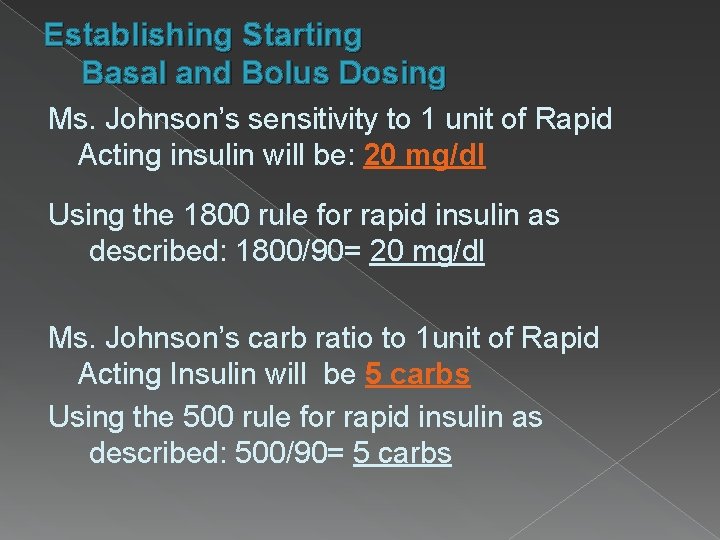Establishing Starting Basal and Bolus Dosing Ms. Johnson’s sensitivity to 1 unit of Rapid