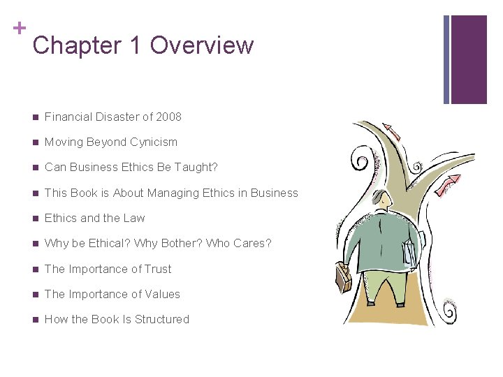 + Chapter 1 Overview n Financial Disaster of 2008 n Moving Beyond Cynicism n