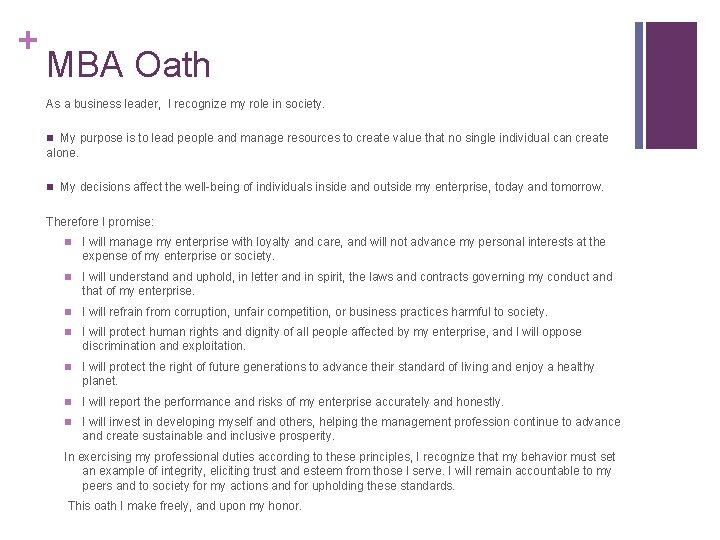 + MBA Oath As a business leader, I recognize my role in society. n