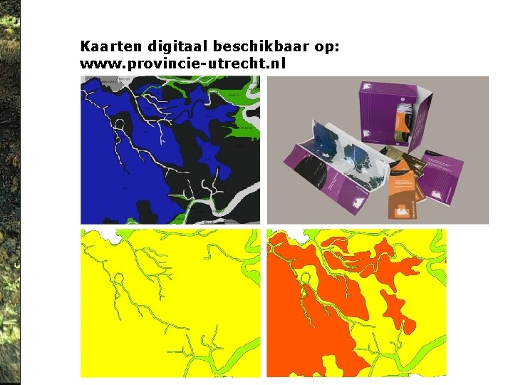 Kaarten digitaal beschikbaar op: www. provincie-utrecht. nl 