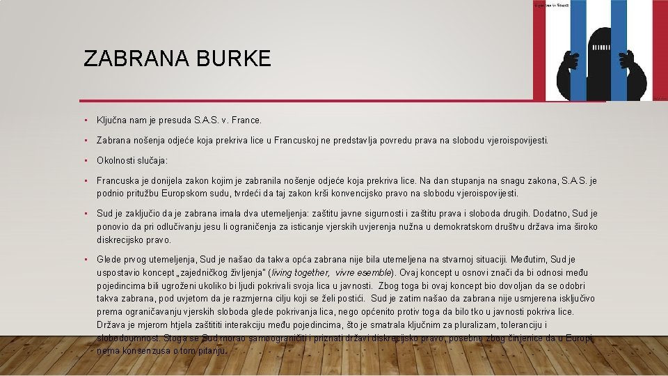 ZABRANA BURKE • Ključna nam je presuda S. A. S. v. France. • Zabrana