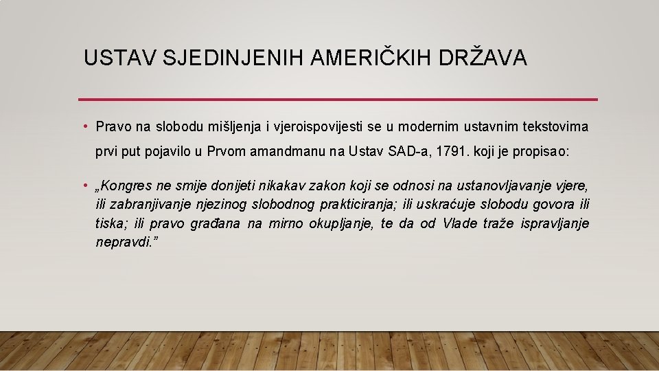 USTAV SJEDINJENIH AMERIČKIH DRŽAVA • Pravo na slobodu mišljenja i vjeroispovijesti se u modernim