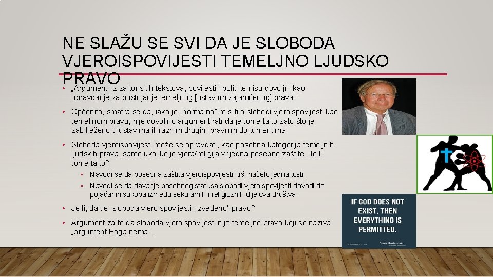 NE SLAŽU SE SVI DA JE SLOBODA VJEROISPOVIJESTI TEMELJNO LJUDSKO PRAVO • „Argumenti iz