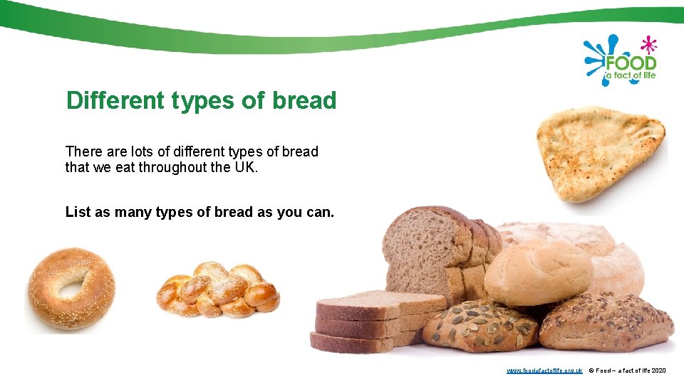 Different types of bread There are lots of different types of bread that we