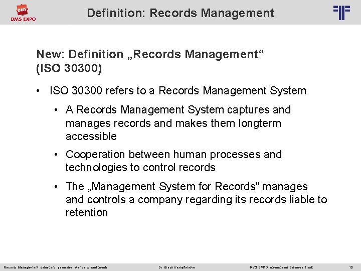 Definition: Records Management © PROJECT CONSULT Unternehmensberatung Dr. Ulrich Kampffmeyer Gmb. H 2011 /