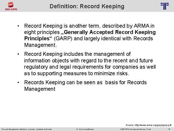 Definition: Record Keeping © PROJECT CONSULT Unternehmensberatung Dr. Ulrich Kampffmeyer Gmb. H 2011 /