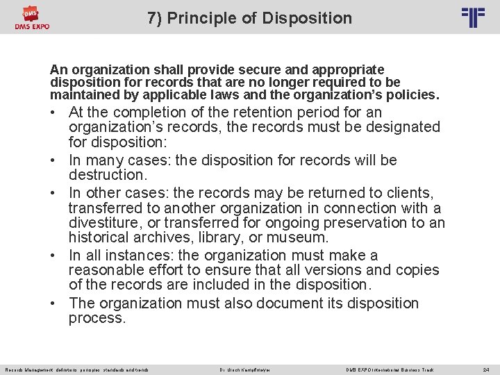 7) Principle of Disposition © PROJECT CONSULT Unternehmensberatung Dr. Ulrich Kampffmeyer Gmb. H 2011