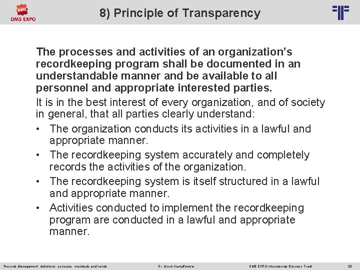 8) Principle of Transparency © PROJECT CONSULT Unternehmensberatung Dr. Ulrich Kampffmeyer Gmb. H 2011