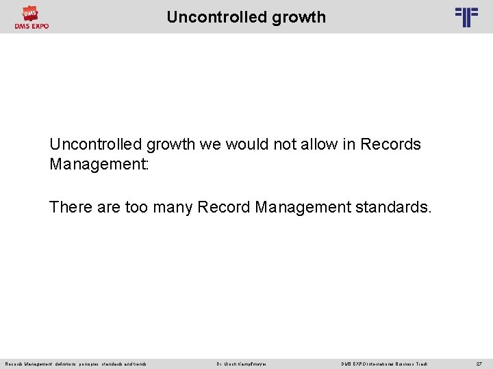 Uncontrolled growth © PROJECT CONSULT Unternehmensberatung Dr. Ulrich Kampffmeyer Gmb. H 2011 / Autorenrecht: