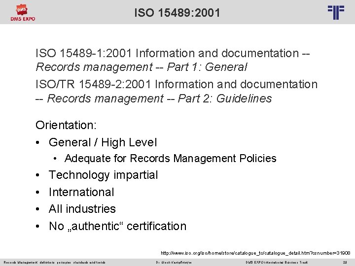 ISO 15489: 2001 © PROJECT CONSULT Unternehmensberatung Dr. Ulrich Kampffmeyer Gmb. H 2011 /