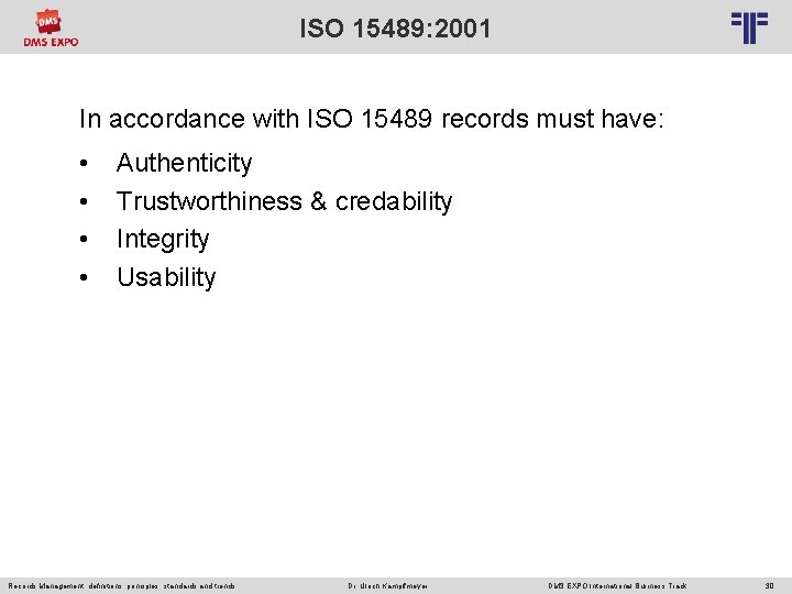 ISO 15489: 2001 © PROJECT CONSULT Unternehmensberatung Dr. Ulrich Kampffmeyer Gmb. H 2011 /