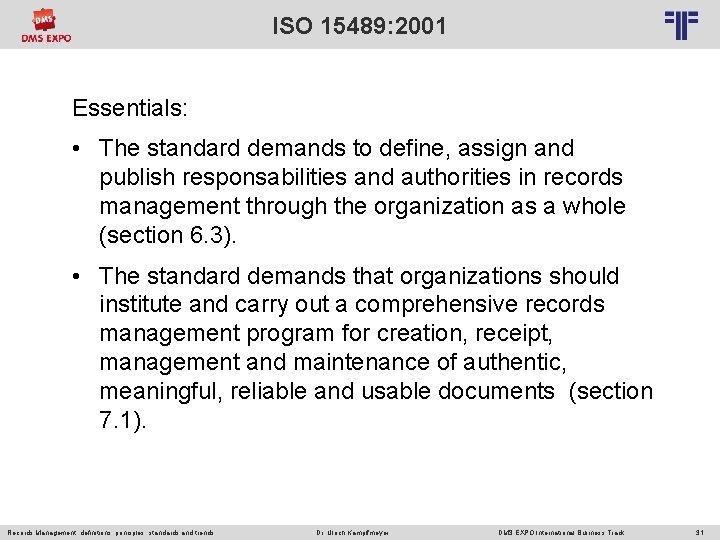 ISO 15489: 2001 © PROJECT CONSULT Unternehmensberatung Dr. Ulrich Kampffmeyer Gmb. H 2011 /