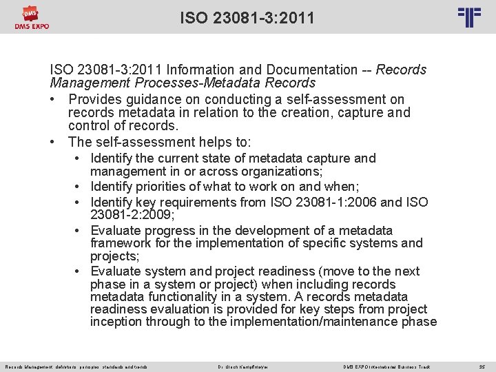 ISO 23081 -3: 2011 © PROJECT CONSULT Unternehmensberatung Dr. Ulrich Kampffmeyer Gmb. H 2011