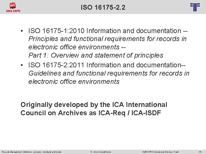 ISO 16175 -2. 2 © PROJECT CONSULT Unternehmensberatung Dr. Ulrich Kampffmeyer Gmb. H 2011