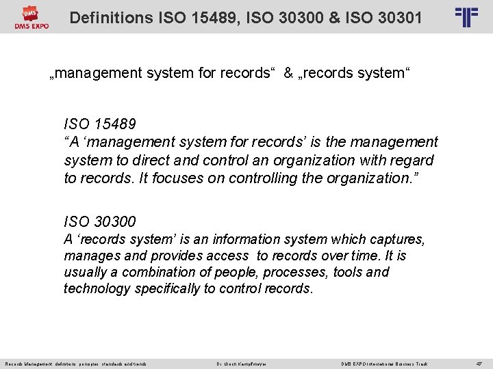 Definitions ISO 15489, ISO 30300 & ISO 30301 © PROJECT CONSULT Unternehmensberatung Dr. Ulrich