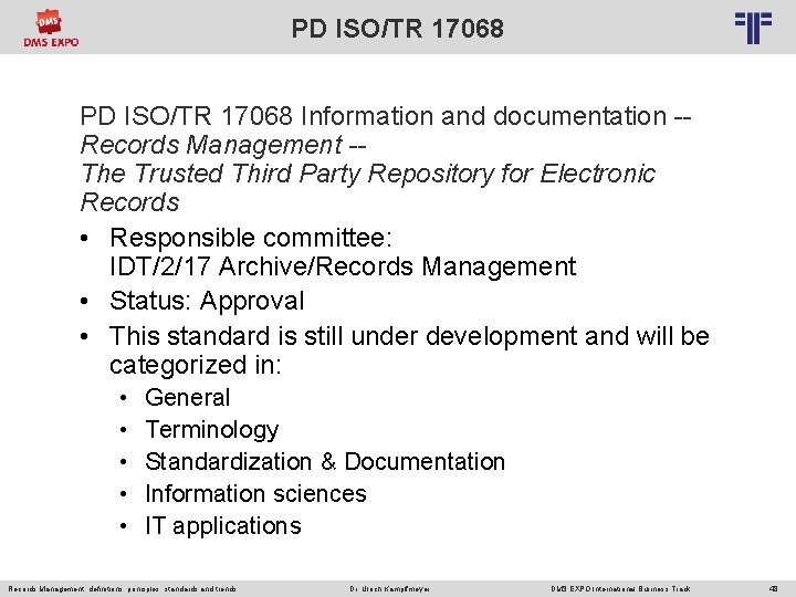 PD ISO/TR 17068 © PROJECT CONSULT Unternehmensberatung Dr. Ulrich Kampffmeyer Gmb. H 2011 /