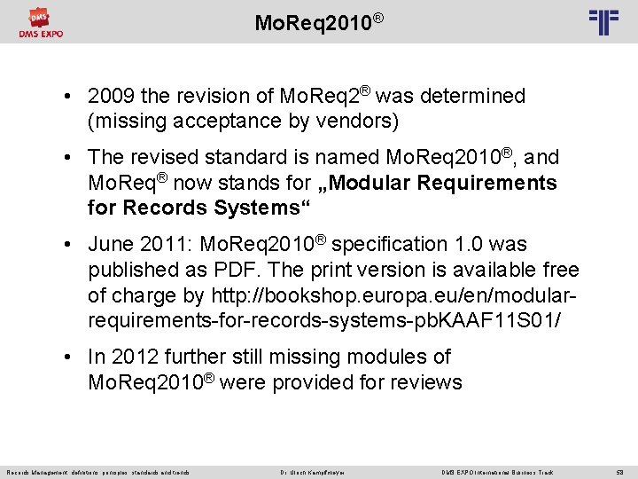 Mo. Req 2010® © PROJECT CONSULT Unternehmensberatung Dr. Ulrich Kampffmeyer Gmb. H 2011 /