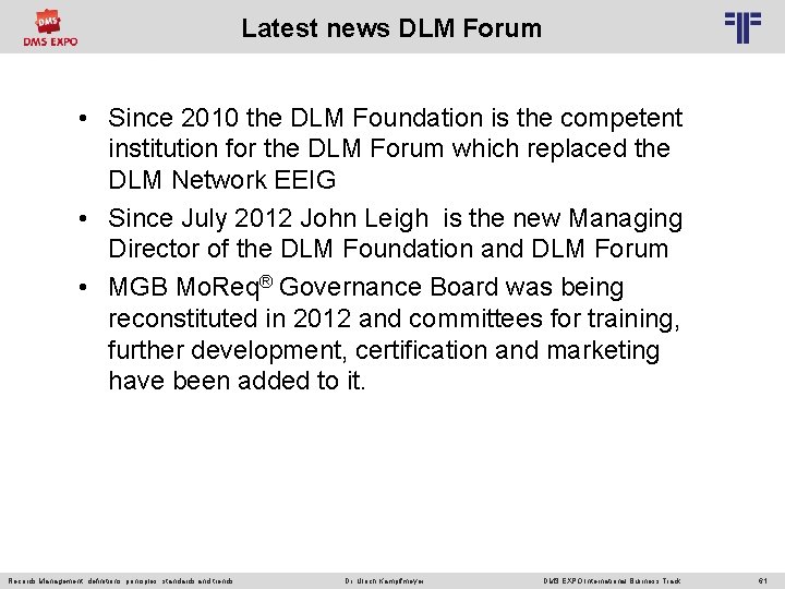 Latest news DLM Forum © PROJECT CONSULT Unternehmensberatung Dr. Ulrich Kampffmeyer Gmb. H 2011