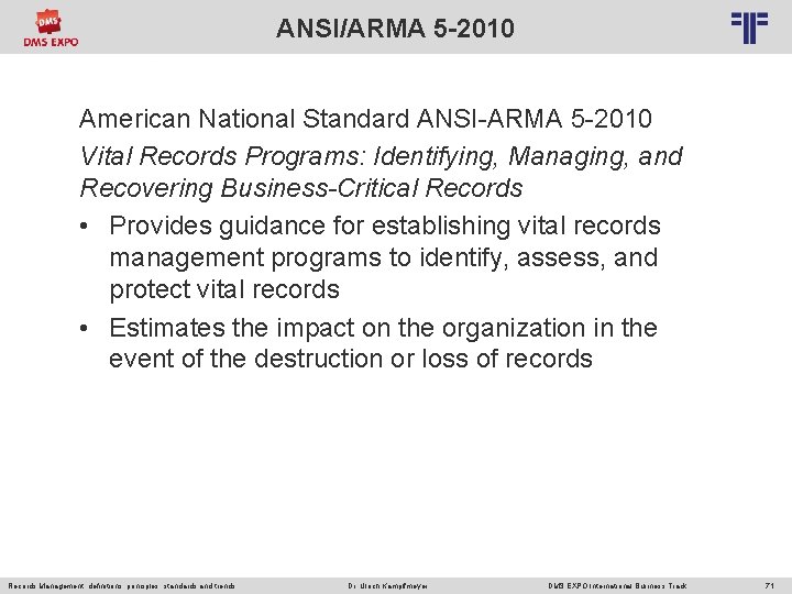 ANSI/ARMA 5 -2010 © PROJECT CONSULT Unternehmensberatung Dr. Ulrich Kampffmeyer Gmb. H 2011 /