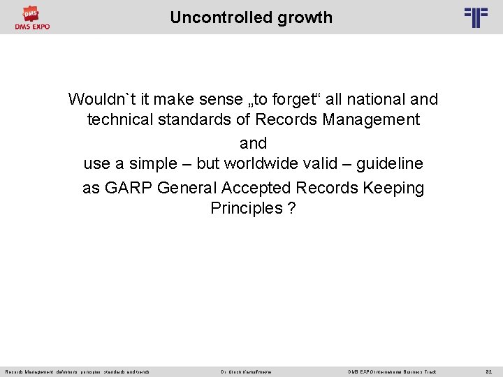 Uncontrolled growth © PROJECT CONSULT Unternehmensberatung Dr. Ulrich Kampffmeyer Gmb. H 2011 / Autorenrecht: