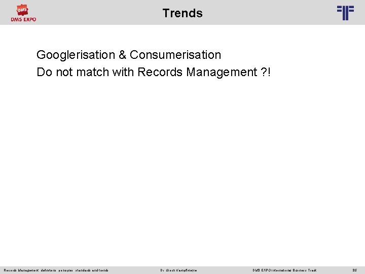 Trends © PROJECT CONSULT Unternehmensberatung Dr. Ulrich Kampffmeyer Gmb. H 2011 / Autorenrecht: <Vorname