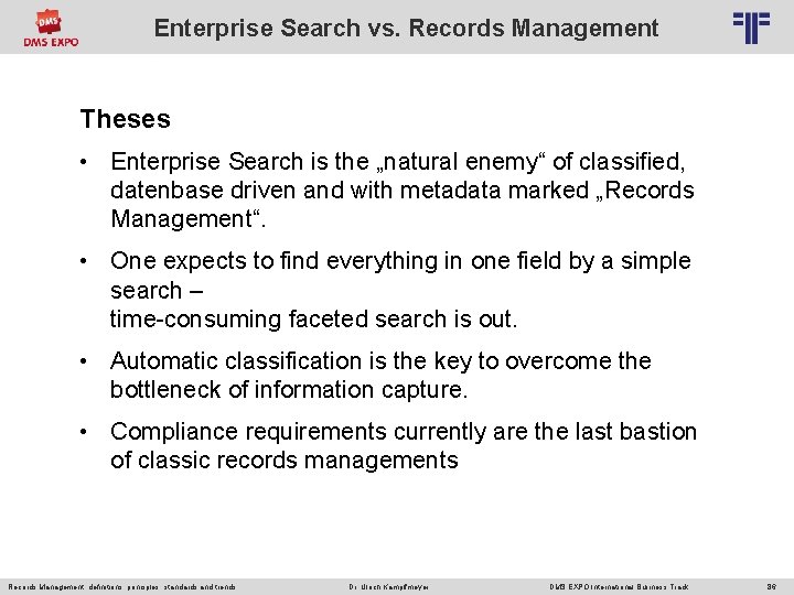 Enterprise Search vs. Records Management © PROJECT CONSULT Unternehmensberatung Dr. Ulrich Kampffmeyer Gmb. H