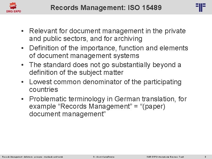 Records Management: ISO 15489 © PROJECT CONSULT Unternehmensberatung Dr. Ulrich Kampffmeyer Gmb. H 2011