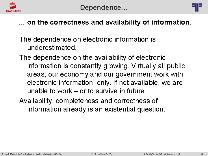 Dependence… © PROJECT CONSULT Unternehmensberatung Dr. Ulrich Kampffmeyer Gmb. H 2011 / Autorenrecht: <Vorname