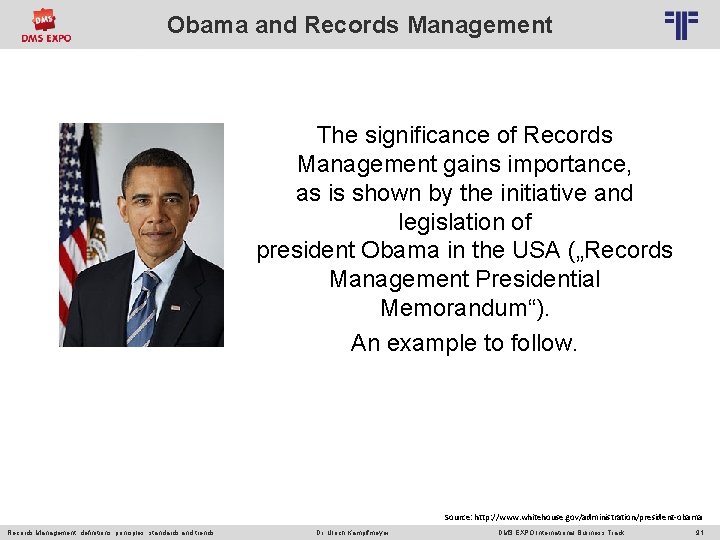 Obama and Records Management © PROJECT CONSULT Unternehmensberatung Dr. Ulrich Kampffmeyer Gmb. H 2011