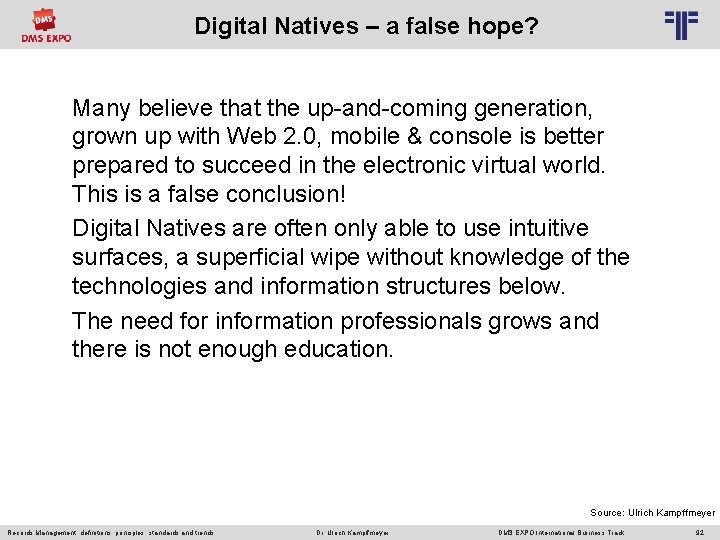 Digital Natives – a false hope? © PROJECT CONSULT Unternehmensberatung Dr. Ulrich Kampffmeyer Gmb.