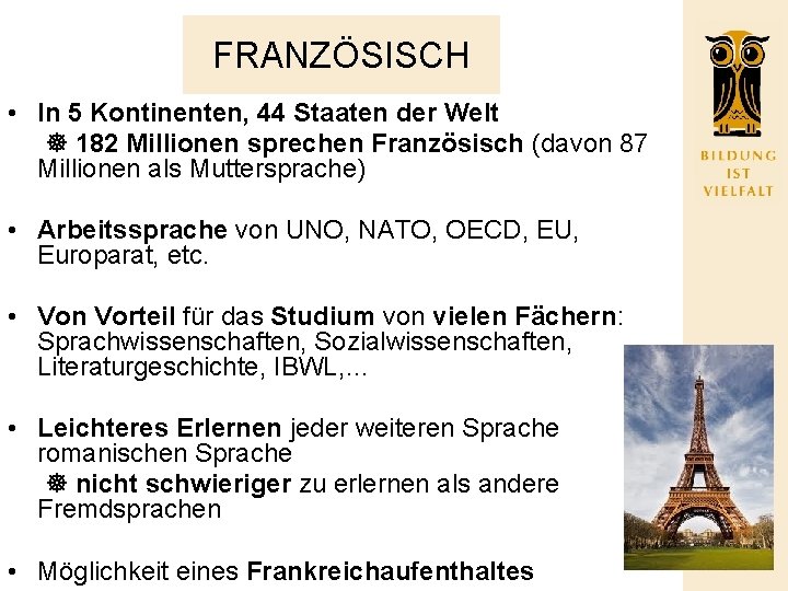 FRANZÖSISCH • In 5 Kontinenten, 44 Staaten der Welt 182 Millionen sprechen Französisch (davon