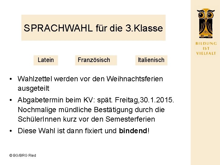 SPRACHWAHL für die 3. Klasse Latein Französisch Italienisch • Wahlzettel werden vor den Weihnachtsferien