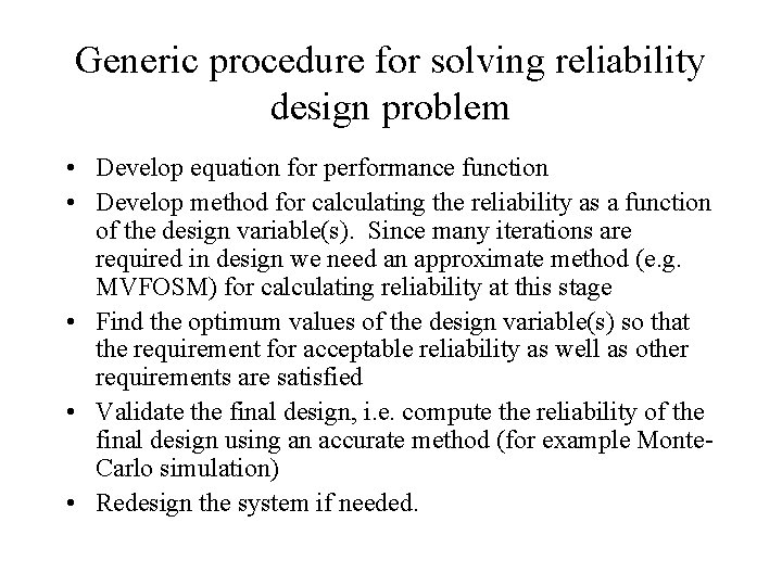 Generic procedure for solving reliability design problem • Develop equation for performance function •