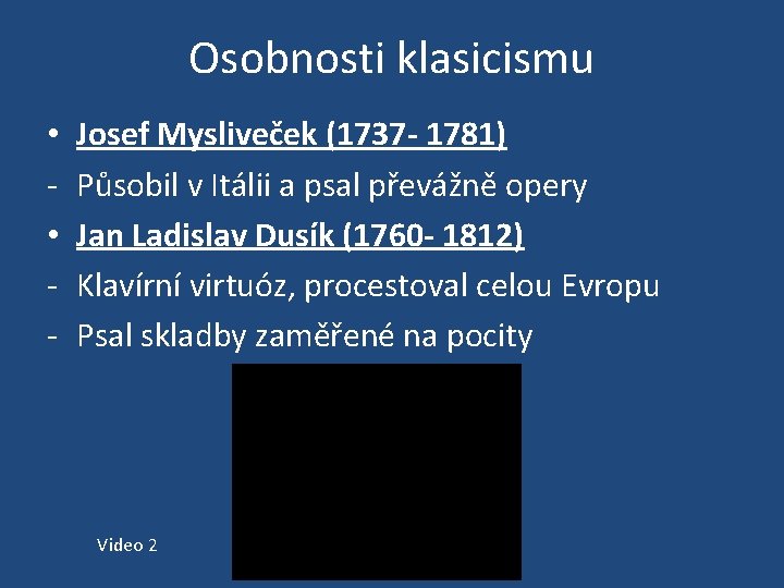 Osobnosti klasicismu • • - Josef Mysliveček (1737 - 1781) Působil v Itálii a