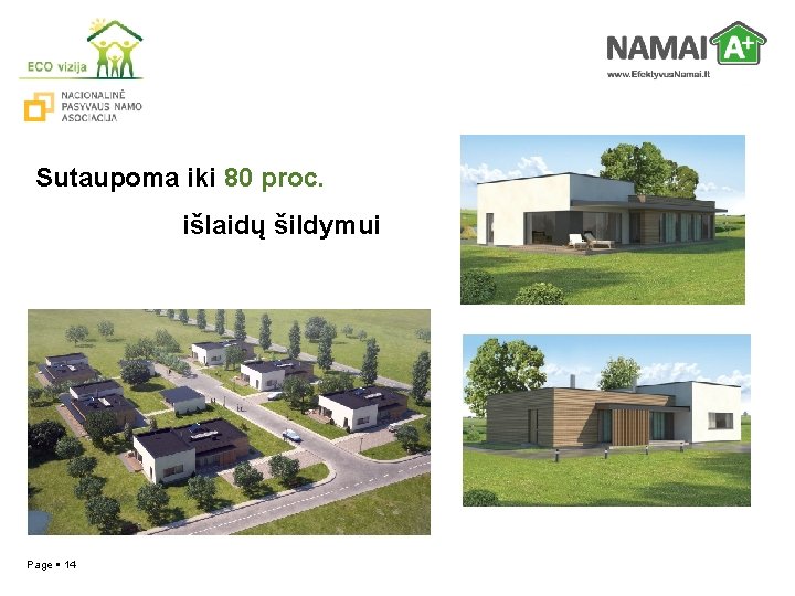 Sutaupoma iki 80 proc. išlaidų šildymui Page 14 YOUR LOGO 