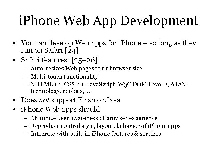 i. Phone Web App Development • You can develop Web apps for i. Phone