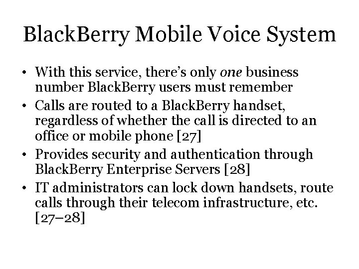 Black. Berry Mobile Voice System • With this service, there’s only one business number