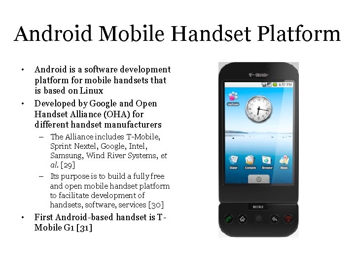 Android Mobile Handset Platform • • Android is a software development platform for mobile