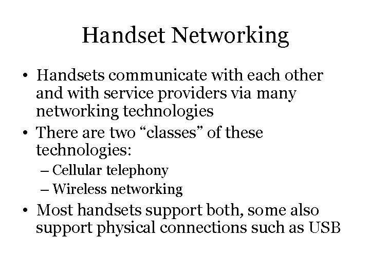 Handset Networking • Handsets communicate with each other and with service providers via many