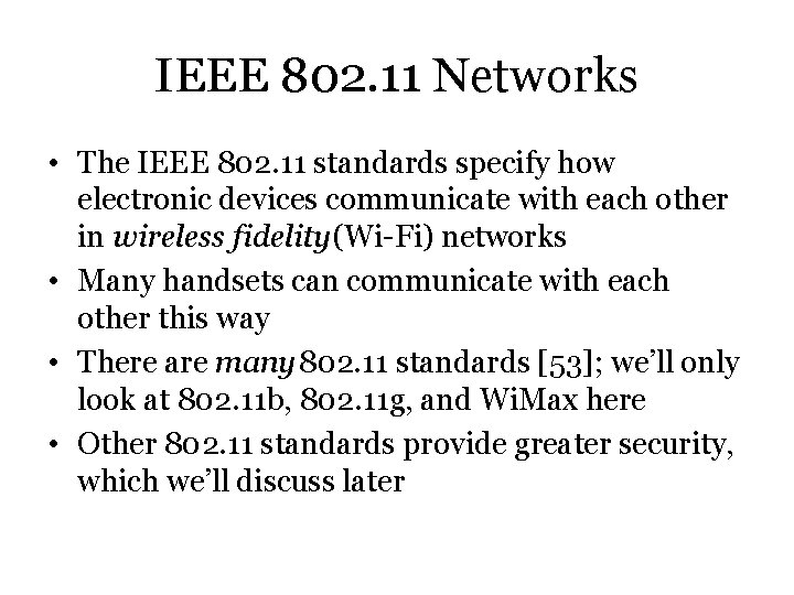 IEEE 802. 11 Networks • The IEEE 802. 11 standards specify how electronic devices