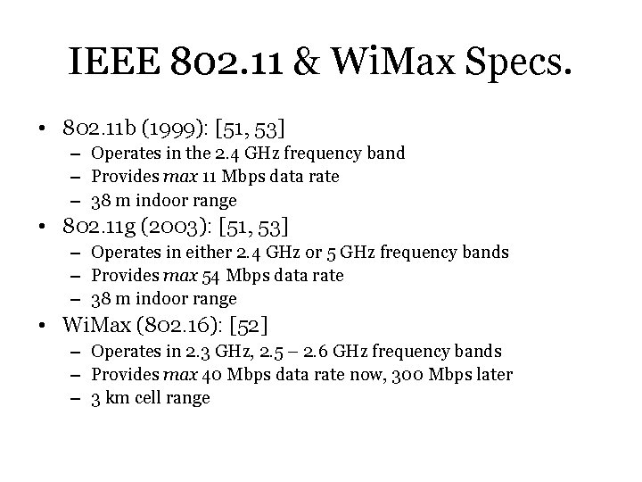 IEEE 802. 11 & Wi. Max Specs. • 802. 11 b (1999): [51, 53]